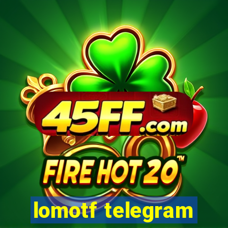 lomotf telegram